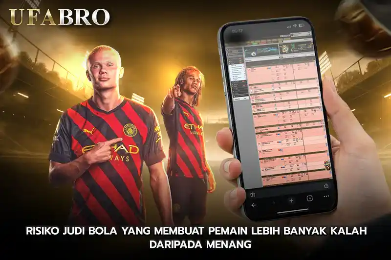 Risiko Judi Bola yang membuat pemain lebih banyak kalah daripada menang